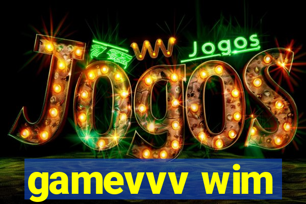 gamevvv wim